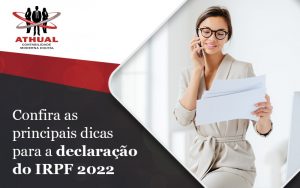 Confira As Principais Dicas Para A Declaracao Do Irpf 2022 Blog - Athual Contabilidade Moderna Digital