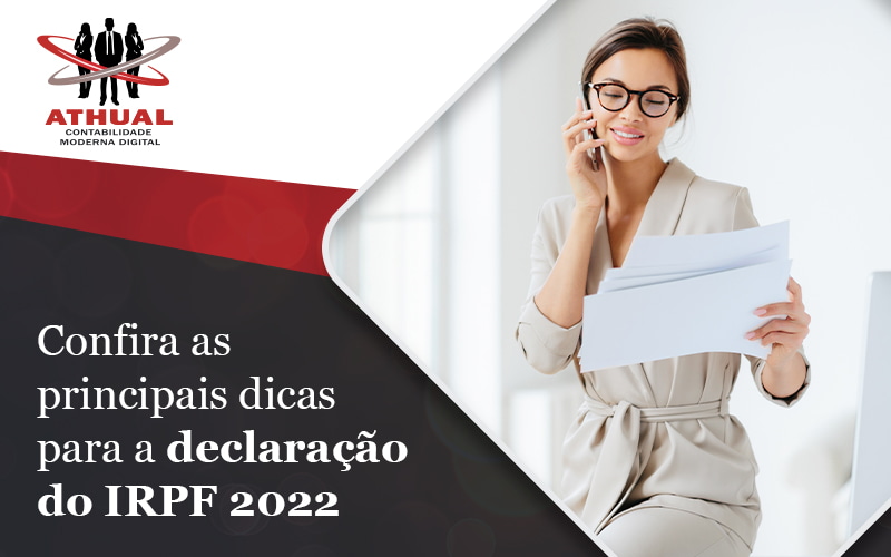 Confira As Principais Dicas Para A Declaracao Do Irpf 2022 Blog - Athual Contabilidade Moderna Digital